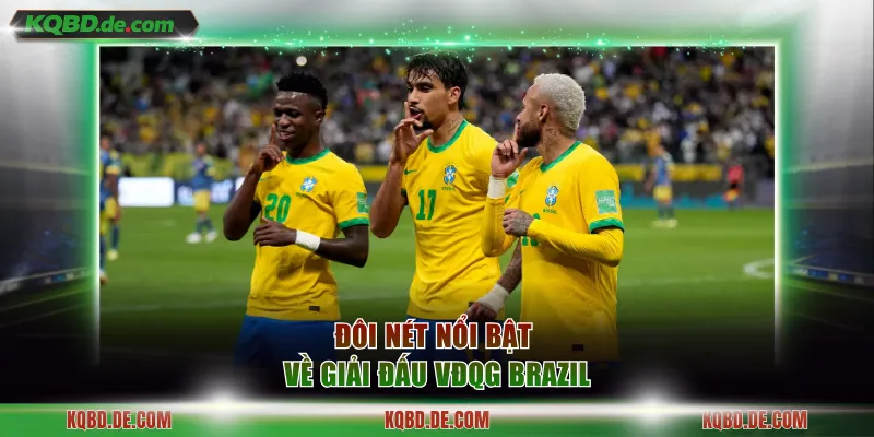 Đôi nét nổi bật về giải đấu VĐQG Brazil