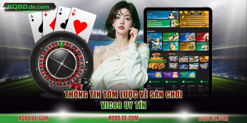 Tóm lược về sân chơi VIC88 uy tín